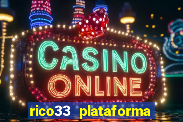 rico33 plataforma de jogos